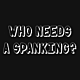 Who Needs a Spanking