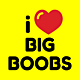 i love big boobs
