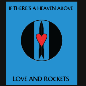 Love And Rockets-If There's A Heaven Above