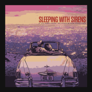 Sleeping with Sirens You Were A Movie