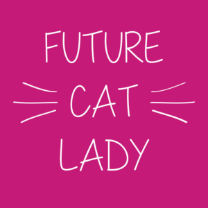 Future Cat Lady