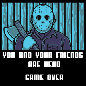 You and your friends are dead