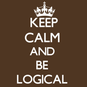 keep calm and be logical 