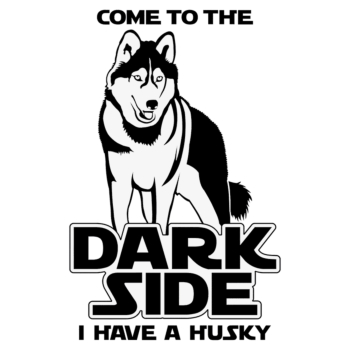 Star Wars - Come To The Dark Side I Have A Husky