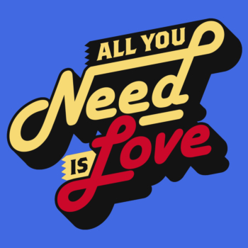 all you need is love