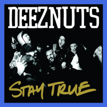 Deez Nuts - stam true