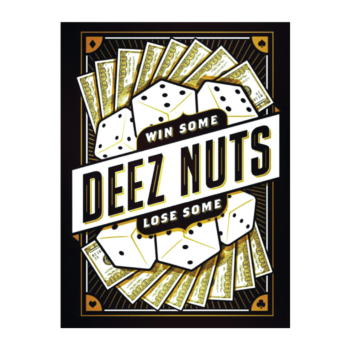 Deez Nuts - win some
