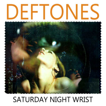 Deftones - Saturday night wrist