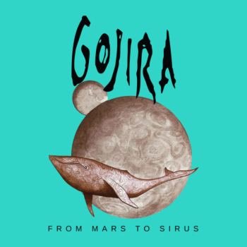 Gojira - From Mars to Sirus