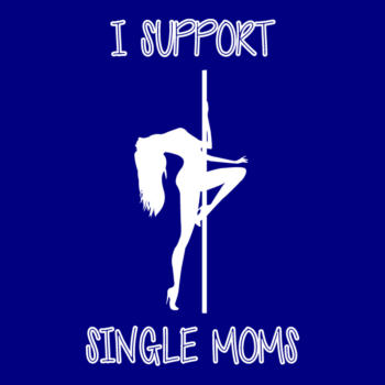 I Support Single Moms