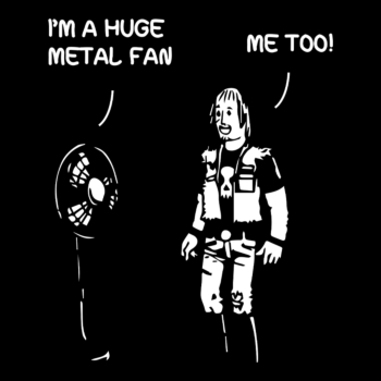 Im a huge metal fan