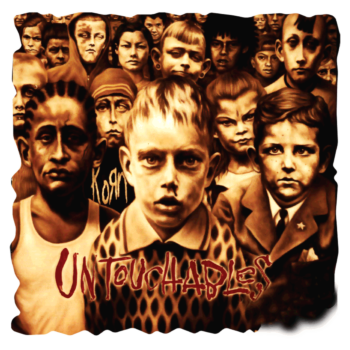 Korn-Untouchables