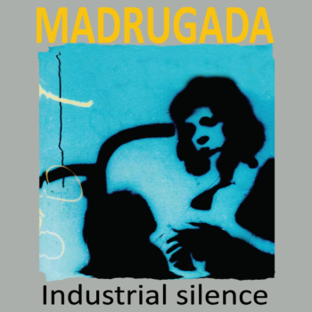 Madrugada-Industrial Silence