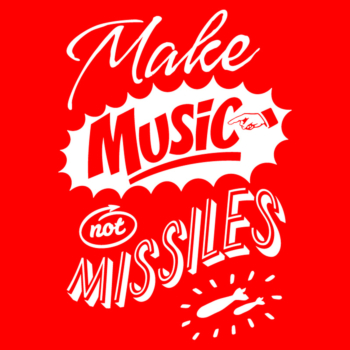 Make Music Not Missiles