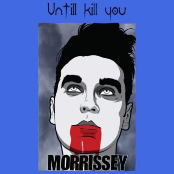 Morrisey-Untill Kill You