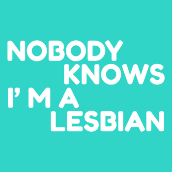 Nobody Knows Im a Lesbian