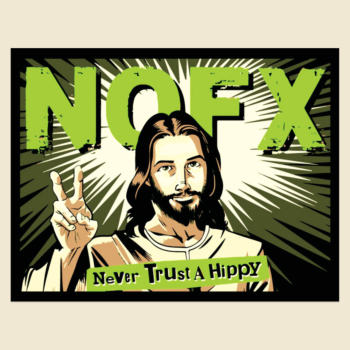 NOFX - never trust a hippie