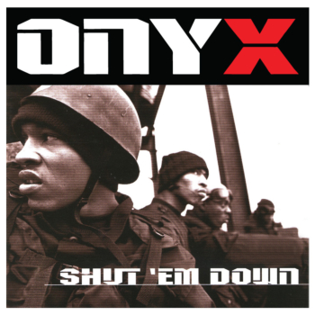 Onyx - Shut em down