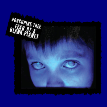 Porcupine Tree Fear of a Blank Planet