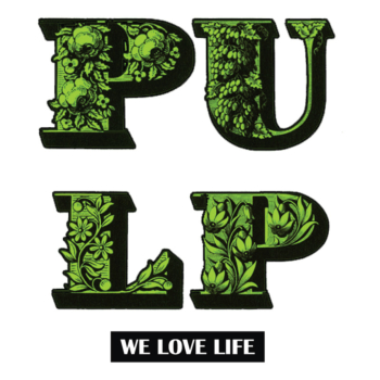 Pulp-We Love Life