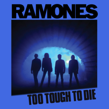ramones - too tough to die
