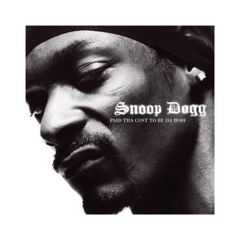 Snoop Dog - Paid tha cost to be tha boss