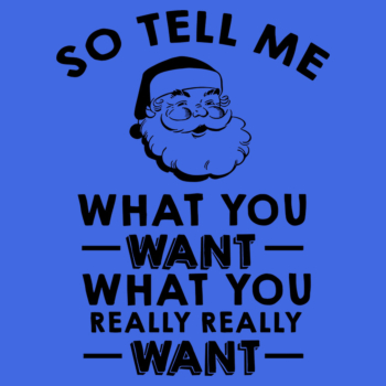 so tell me what you want santa claus