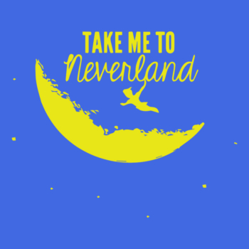 Take me to Neverland