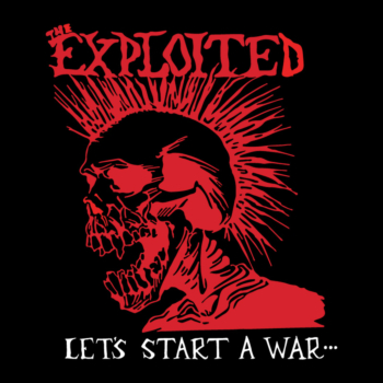 The Exploited - Lets Start a War