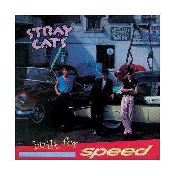 The Stray Cats - Built for Speed