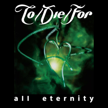 To Die for - All Eternity
