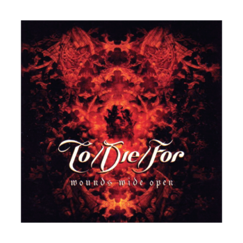 To Die for - Wounds Wide Open