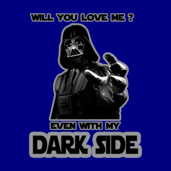 will you love me even with my dark side