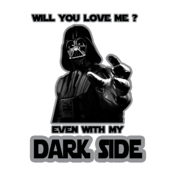 will you love me even with my dark side